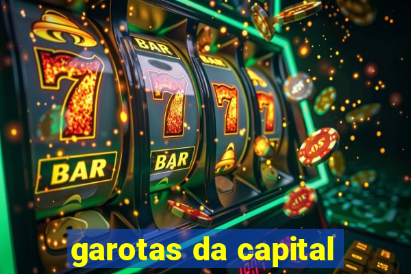 garotas da capital